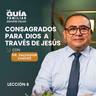 Consagrados para Dios a través de Jesús | La Guía Familiar ❤️‍🔥