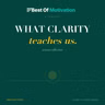What Clarity Teaches Us — Season Reflection