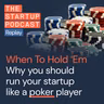 Why you should run your startup like a poker player (Replay)