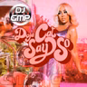 Doja Cat - Say So - DJ GMP