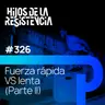 #326 Los protocolos: Fuerza rápida VS lenta (Parte II)