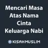 Kisah Muslim: Mencari Masa Atas Nama Cinta Keluarga Nabi