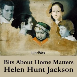 Bits About Home Matters by Helen Hunt Jackson (1830 - 1885)