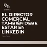 125. El Director Comercial también debe estar en LinkedIn
