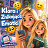 Klara i Znikające Emotki Bajka Do Słuchania Dla Dzieci Audiobook Na Dobranoc