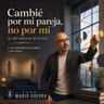 Cambiar para el otro, cambiar para ti