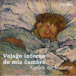 Vojaĝo interne de mia ĉambro by Xavier de Maistre (1763 - 1852)
