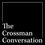 The Crossman Conversation