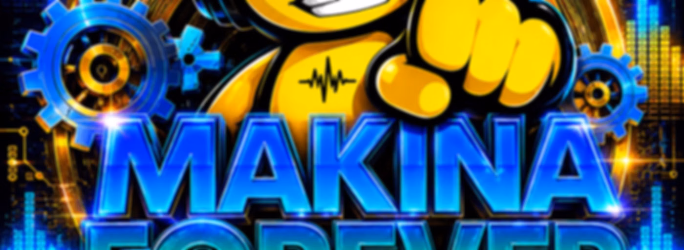 MAKINA FOREVER