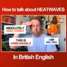 How to talk about HEATWAVES like a (sweaty) British man 🥵 [995]