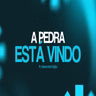 A PEDRA ESTÁ VINDO