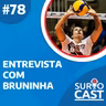 Surtocast #78 - Entrevista com BRUNINHA