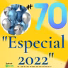 #70 Especial 2022