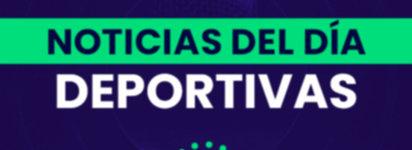 Noticias del día deportivas