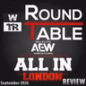 [WTR #1319] WTR Roundtable: AEW AEW All In 2026 Review / Nachbesprechung