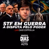 GUERRA NO STF: CAIO COPPOLLA - Irmãos Dias Podcast #279