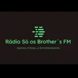 Rádio Só os Brother FM