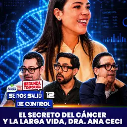 El Secreto del Cáncer y la larga vida. Dra. Ana Ceci. Cap. 12 | SE NOS SALIÓ DE CONTROL | HCQ