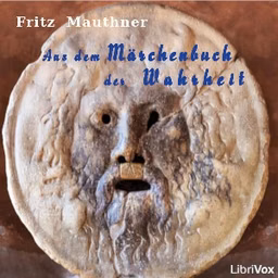 Aus dem Märchenbuch der Wahrheit by Fritz Mauthner (1849 - 1923)