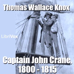 Captain John Crane, 1800 - 1815 by Thomas Wallace Knox (1835 - 1896)