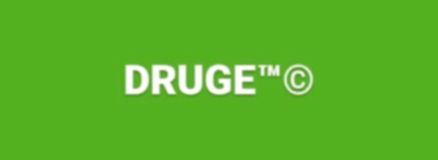 DRUGE ©®™