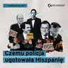 Czemu policja ugotowała Hiszpanię (Dział Zagraniczny Podcast#274)