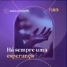 189. Há sempre uma esperança