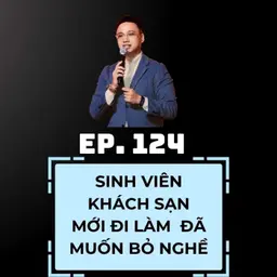 #124 - VÌ SAO SINH VIÊN KHÁCH SẠN ĐI LÀM 1 NĂM ĐÃ MUỐN "BỎ NGHỀ"?