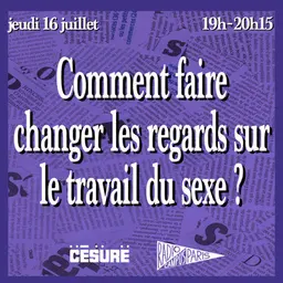 Comment faire changer les regards sur le travail du sexe ? – en public à Césure