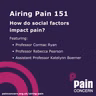 151: How do social factors impact pain?