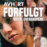 Forfulgt Del 4: Overgrepene