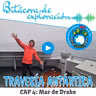 Cap 4 MAR DE DRAKE | Bitácora de Exploración | Travesía Antártica ECA 59 INACH