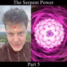 The Serpent Power - Part 5