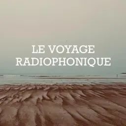 Le Voyage Radiophonique