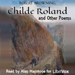 Childe Roland and Other Poems by Robert Browning (1812 - 1889)