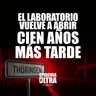 El laboratorio vuelve a abrir. Cien años más tarde (Resubido)