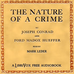 Nature of a Crime, The by Joseph Conrad (1857 - 1924) and Ford Madox Ford (1873 - 1939)