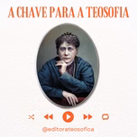 A Chave para A Teosofia + Leituras para Viver Melhor / Editora Teosófica