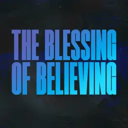 The Blessing of Believing