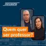 Quem quer ser professor no Brasil?