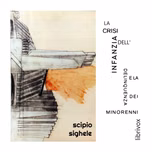 crisi dell'infanzia e la delinquenza dei minorenni, La by Scipio Sighele (1868 - 1913)