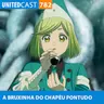 UNITEDcast #782 - A BRUXINHA DO CHAPÉU PONTUDO (Witch Hat Atelier)