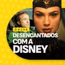#256 | Desencantados com a Disney