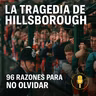 La tragedia de Hillsborough: 96 razones para no olvidar