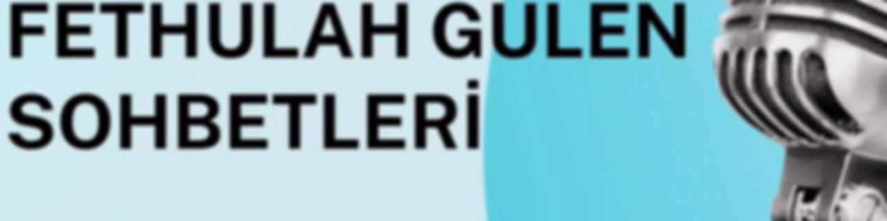 Fethullah Gülen Sohbetleri