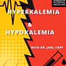 #537 Hyperkalemia and Hypokalemia