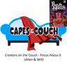 Creators on the Couch - Pocus Hocus 6 (Allen & Will)