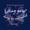 Ep4: Letting go of things we cant control