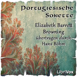 Portugiesische Sonette, übertragen durch Hans Böhm by Elizabeth Barrett Browning (1806 - 1861)