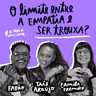 O limite entre a empatia e ser trouxa?
